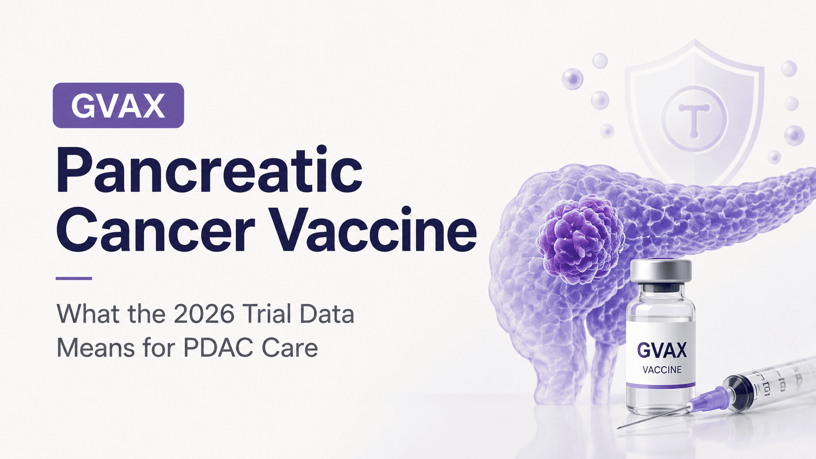 GVAX Pancreatic Cancer Vaccine: What the 2026 Trial Data Means for PDAC Care
