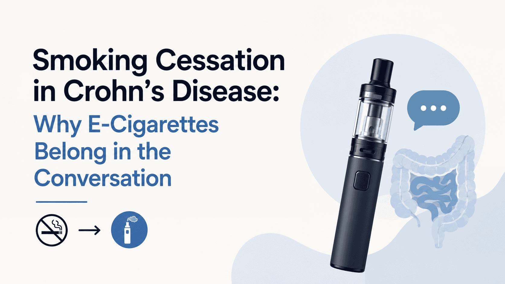 Smoking Cessation in Crohn's Disease: Why E-Cigarettes Belong in the Conversation