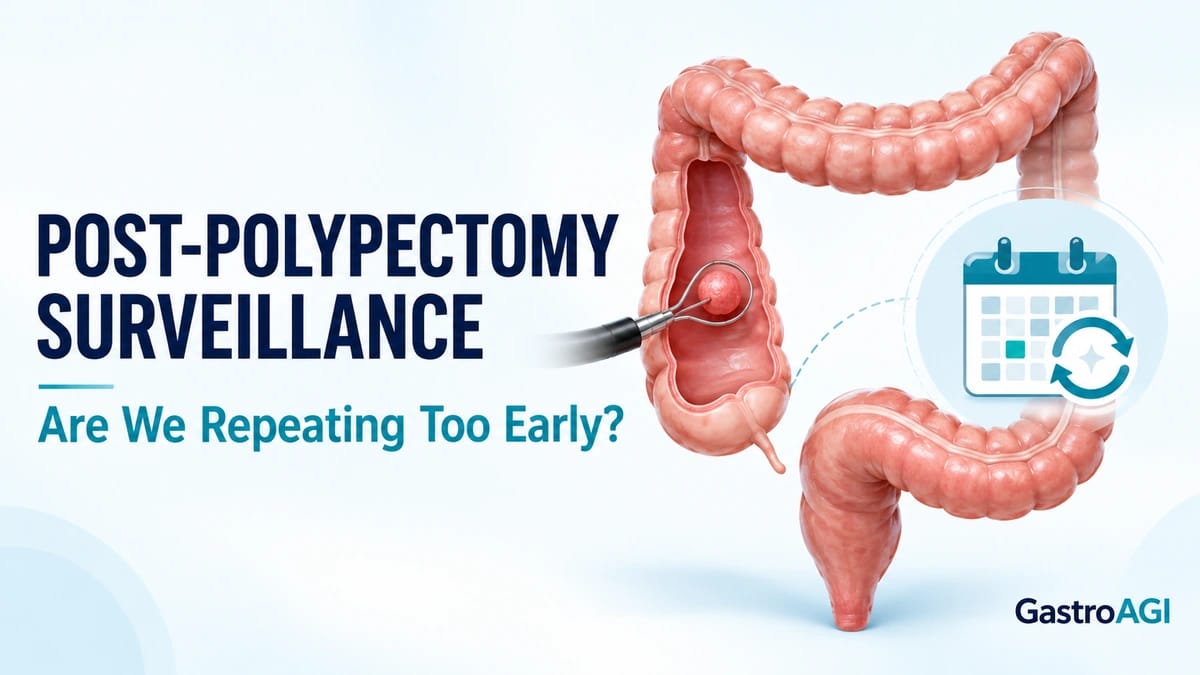 Post-Polypectomy Surveillance: Are We Recommending Repeat Colonoscopy Too Early?